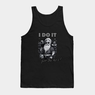 i do it for the ho's! funny christmas humor, santa claus Tank Top